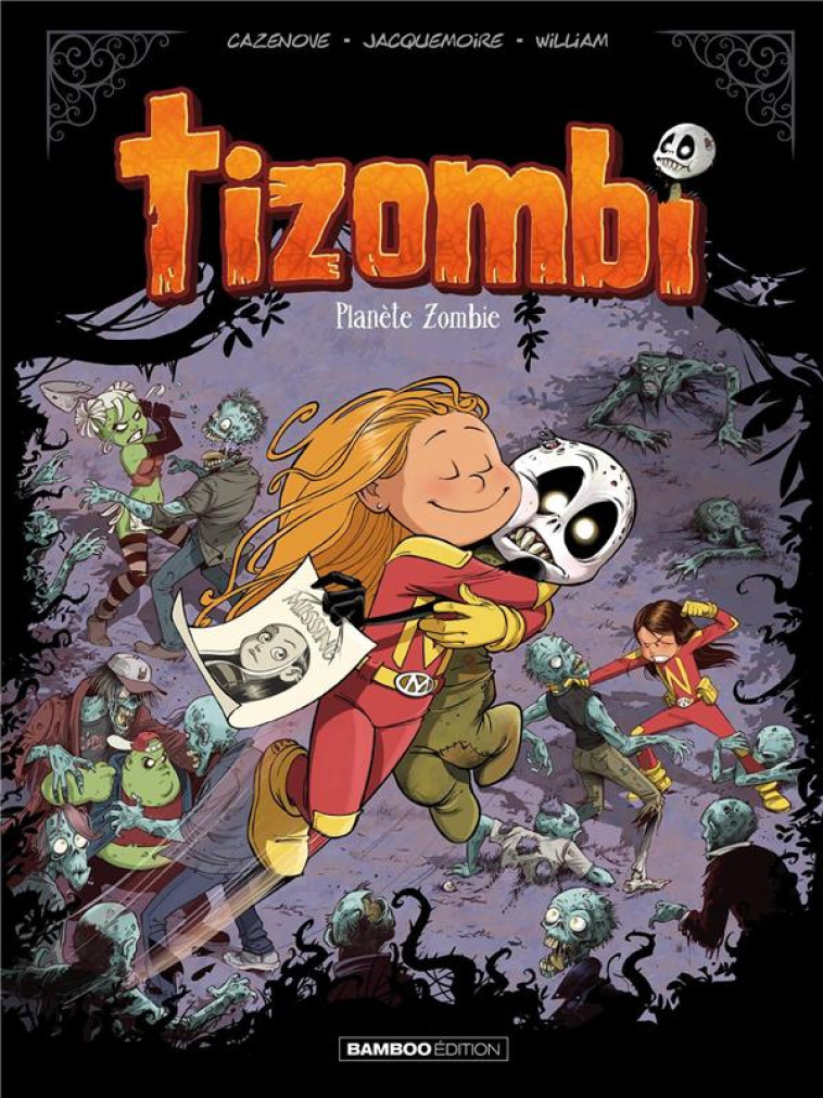 TIZOMBI - TOME 05 - TIZOMBI VS LES SUPERS SISTERS - CAZENOVE/WILLIAM - BAMBOO