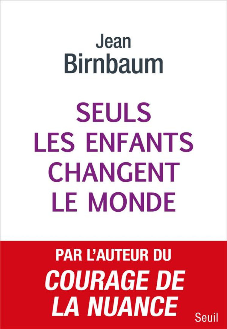 CET ENFANT QUI ME PORTE. DONNER LA VIE ET CHANGER LE MONDE - BIRNBAUM JEAN - SEUIL