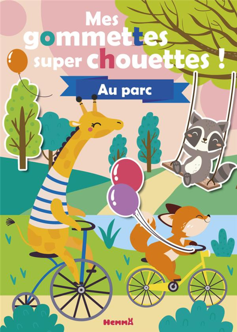 MES GOMMETTES SUPER CHOUETTES ! AU PARC - COLLECTIF - HEMMA