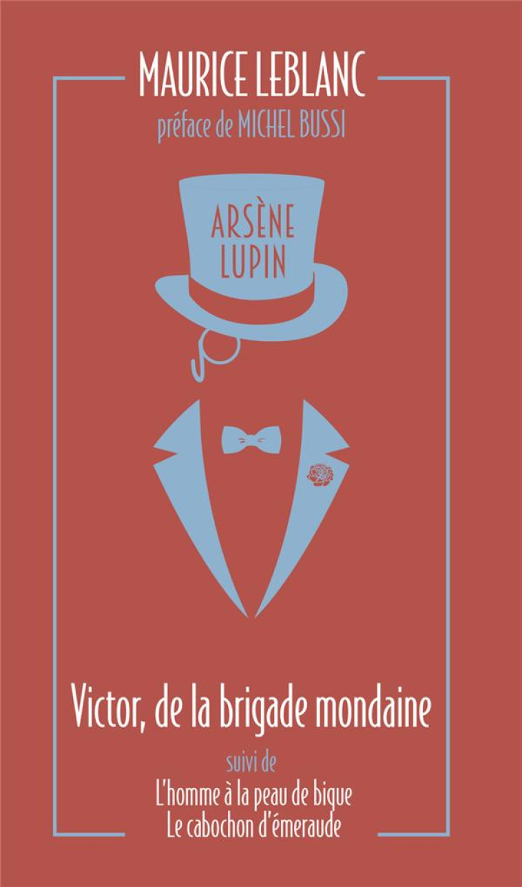 ARSENE LUPIN, VICTOR, DE LA BRIGADE MONDAINE - PRECEDE DE L-HOMME A LA PEAU DE BIQUE ET LE CABOCHON - LEBLANC/BUSSI - ARCHIPOCHE