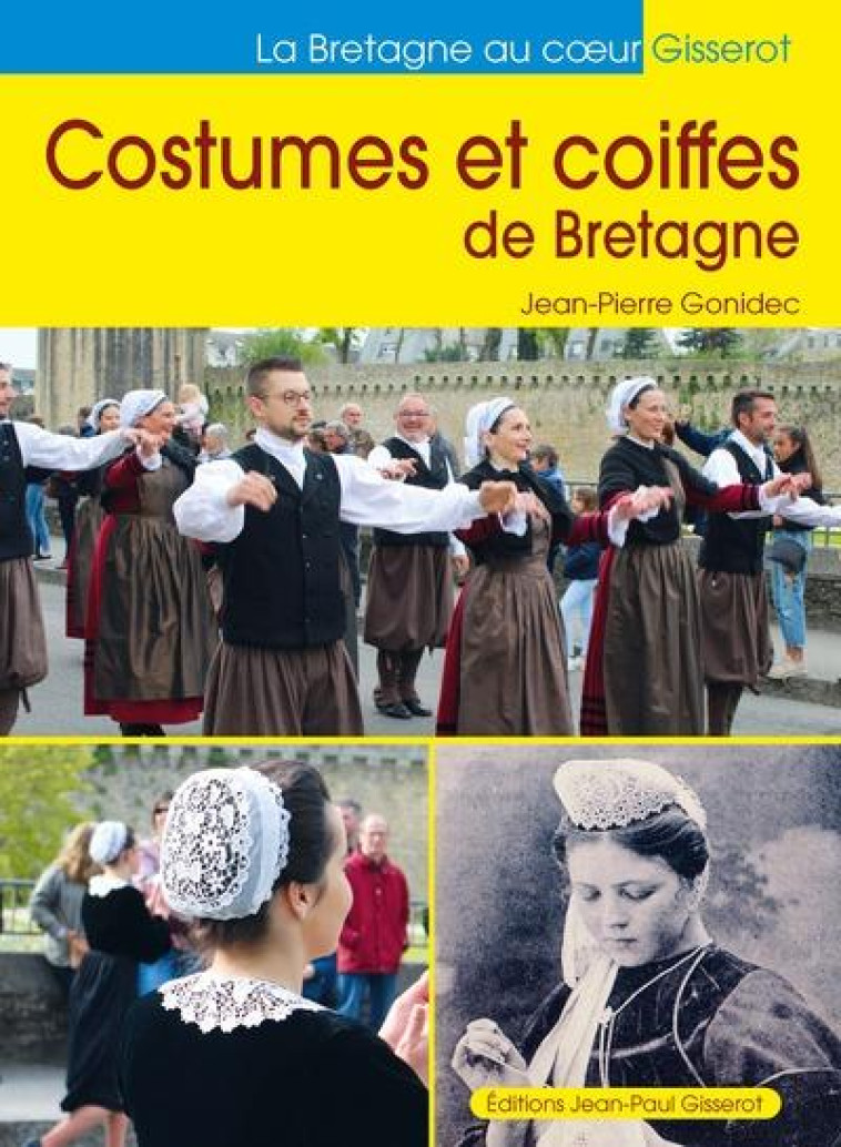 COSTUMES ET COIFFES DE BRETAGNE - GONIDEC, JEAN-PIERRE - GISSEROT