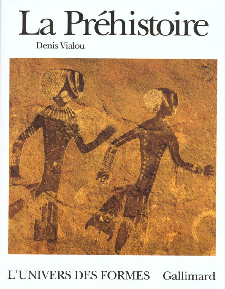 LA PREHISTOIRE - VIALOU, DENIS - GALLIMARD