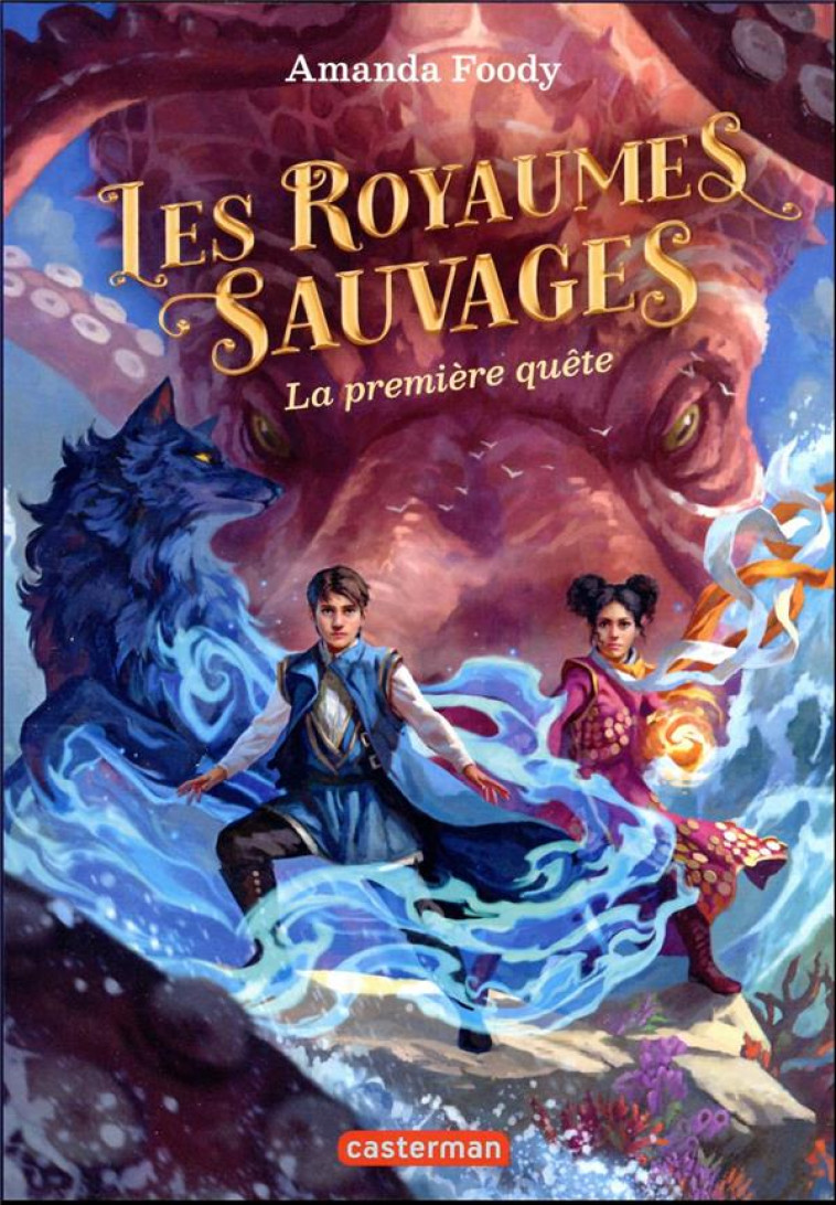 LES ROYAUMES SAUVAGES - LA GUILDE DES PROTECTEURS - FOODY AMANDA - CASTERMAN