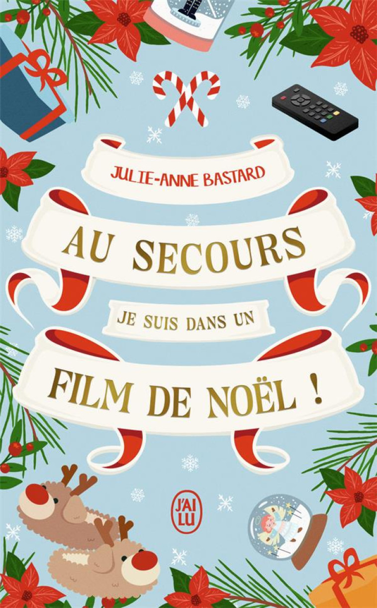 AU SECOURS JE SUIS DANS UN FILM DE NOEL - BASTARD JULIE-ANNE - J'AI LU