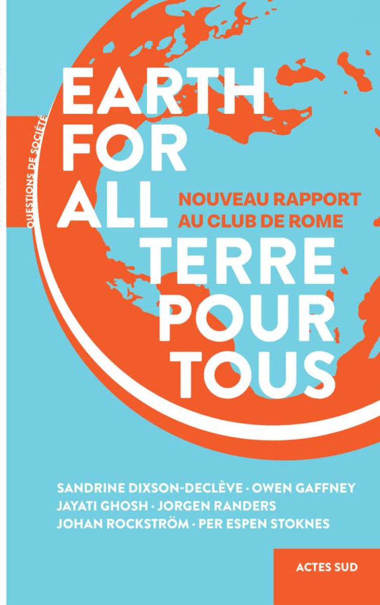 EARTH FOR ALL TERRE POUR TOUS - DIXSON-DECLEVE/GHOSH - ACTES SUD