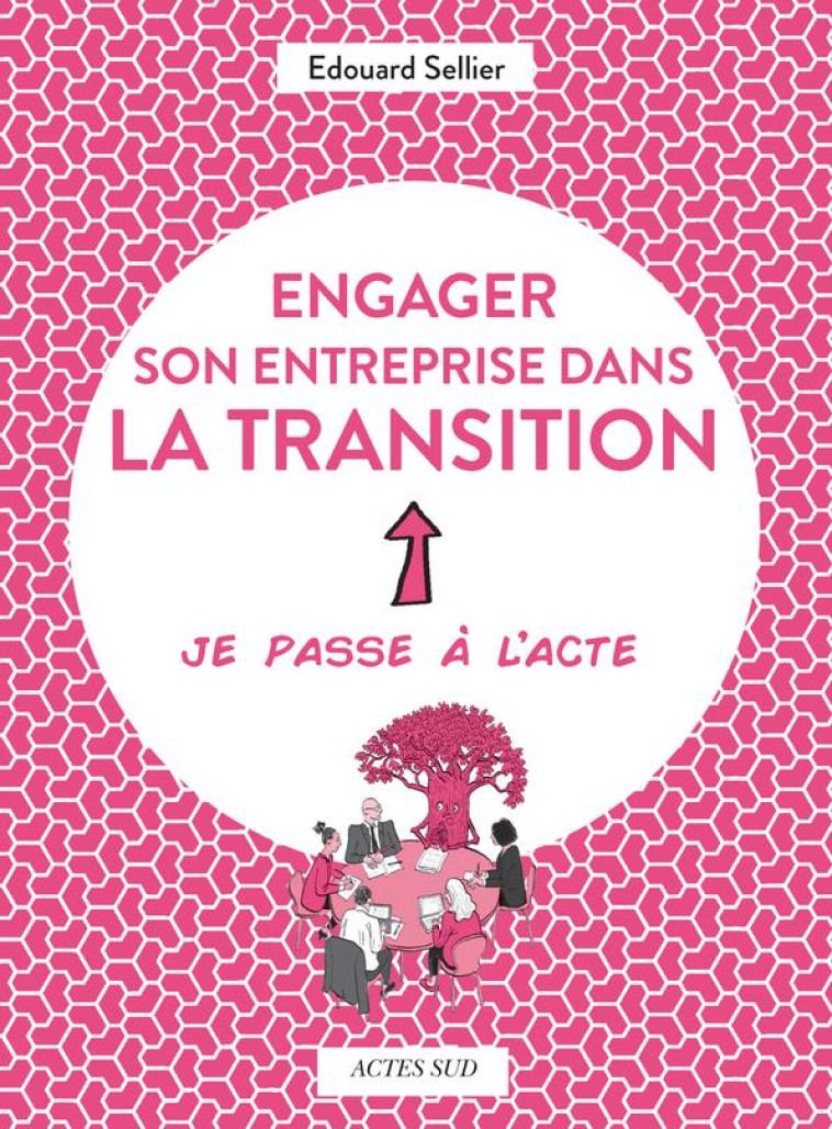 ENGAGER SON ENTREPRISE DANS LA TRANSITION - SELLIER/MARTY - ACTES SUD