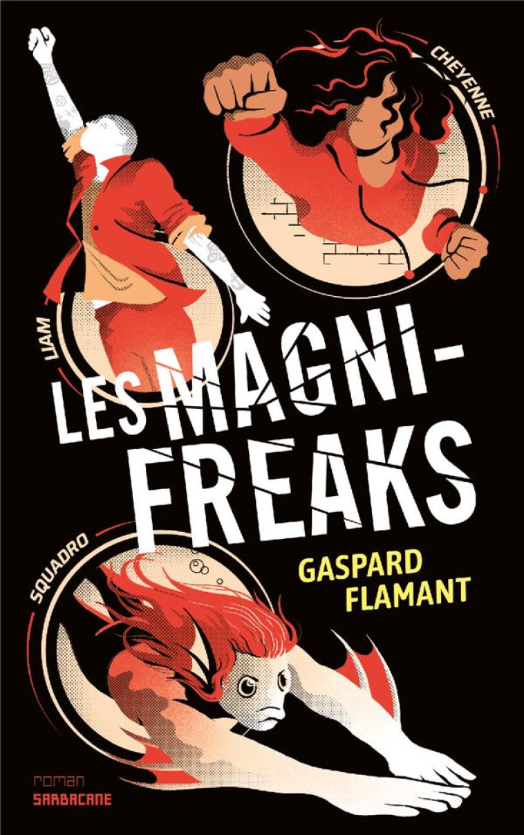 LES MAGNIFREAKS - FLAMANT GASPARD - SARBACANE