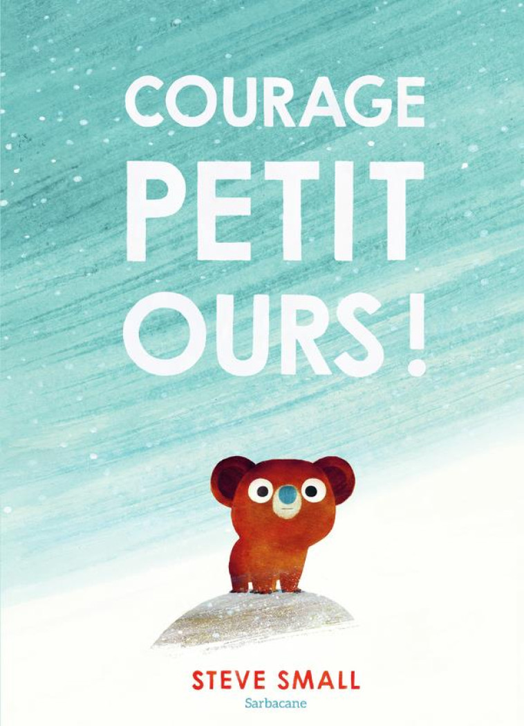 COURAGE PETIT OURS - SMALL STEVE - SARBACANE