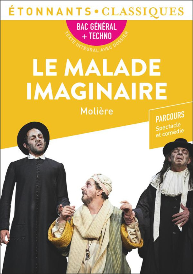 LE MALADE IMAGINAIRE - BAC 2023 - PARCOURS  SPECTACLE ET COMEDIE  - MOLIERE - FLAMMARION