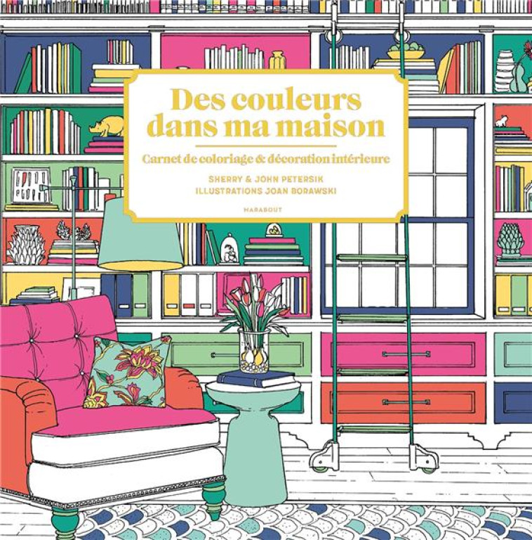 DES COULEURS DANS MA MAISON - BORAWSKI JOAN - MARABOUT