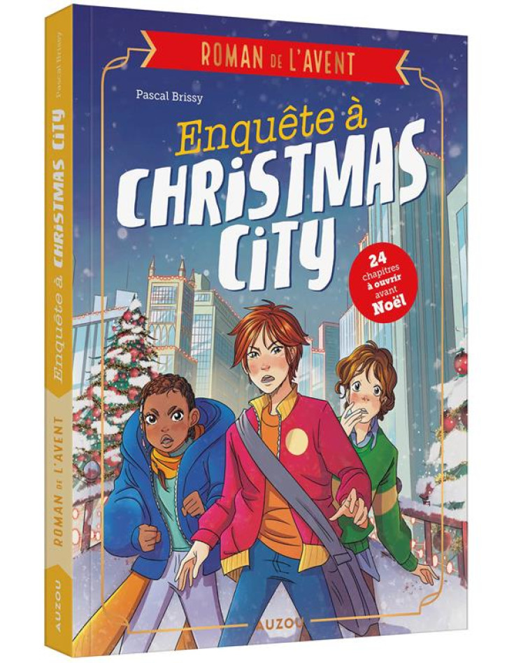 ROMAN DE L-AVENT - ENQUETE A CHRISTMASCITY - BRISSY/ANTONELLI - PHILIPPE AUZOU