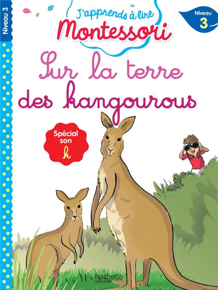 J-APPRENDS A LIRE MONTESSORI - CP NIVEAU 3 : LE KANGOUROU - JOUENNE/DOUMONT - HACHETTE