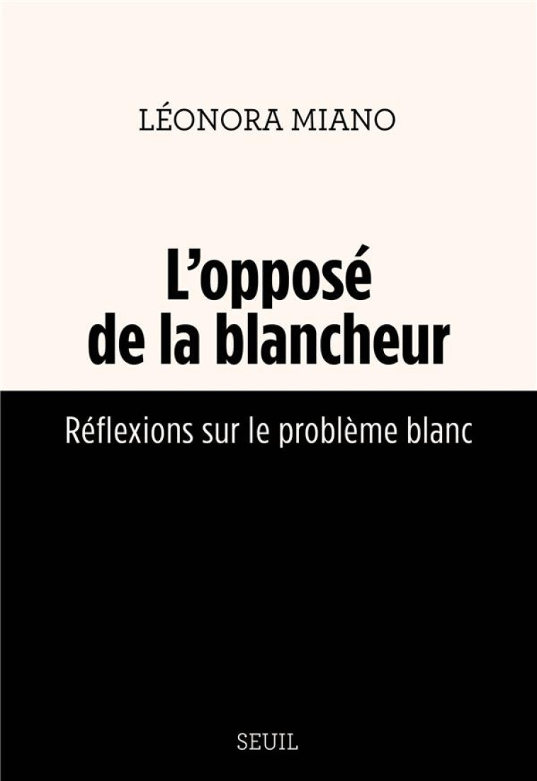 L-OPPOSE DE LA BLANCHEUR [PROVISOIRE] - MIANO LEONORA - SEUIL