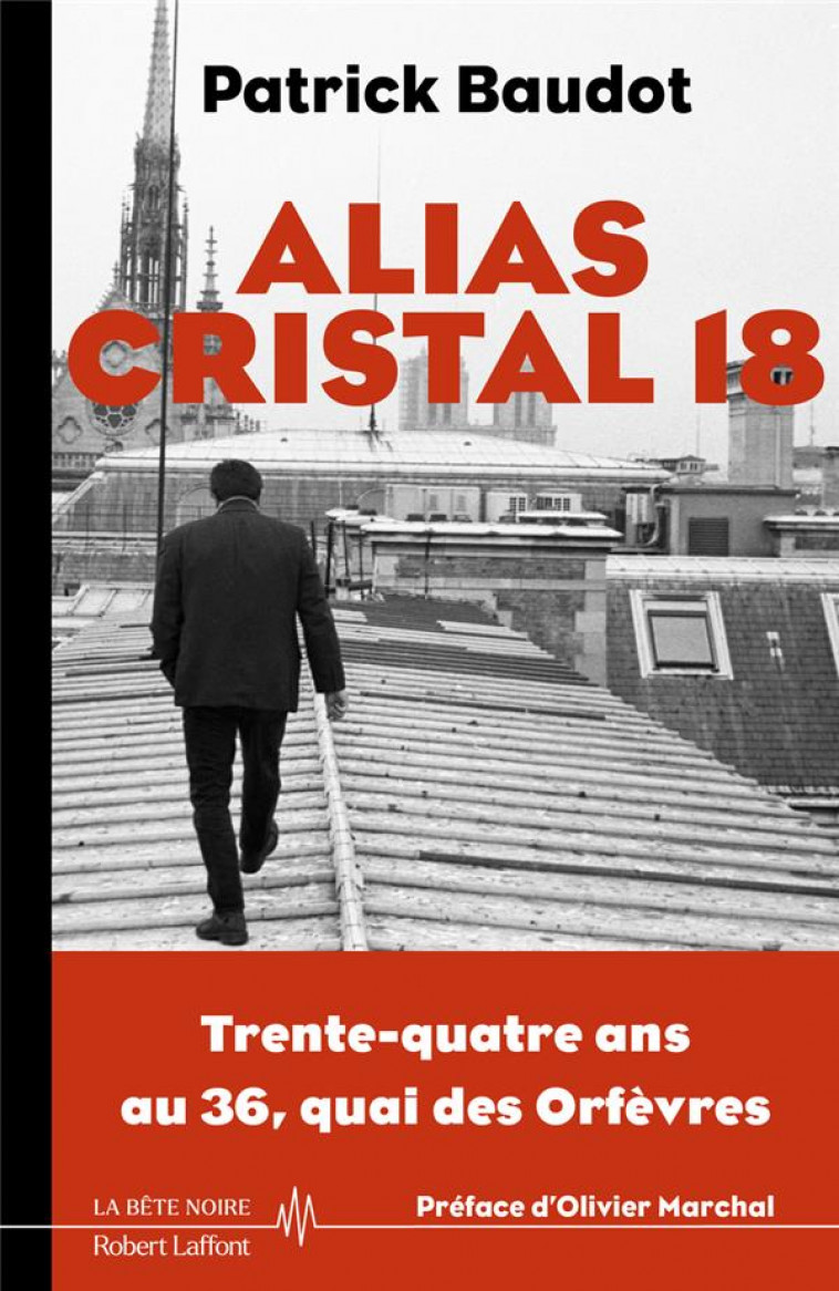 ALIAS CRISTAL 18 - 35 ANS AU 36 QUAIS DES ORFEVRES - BAUDOT/MARCHAL - ROBERT LAFFONT