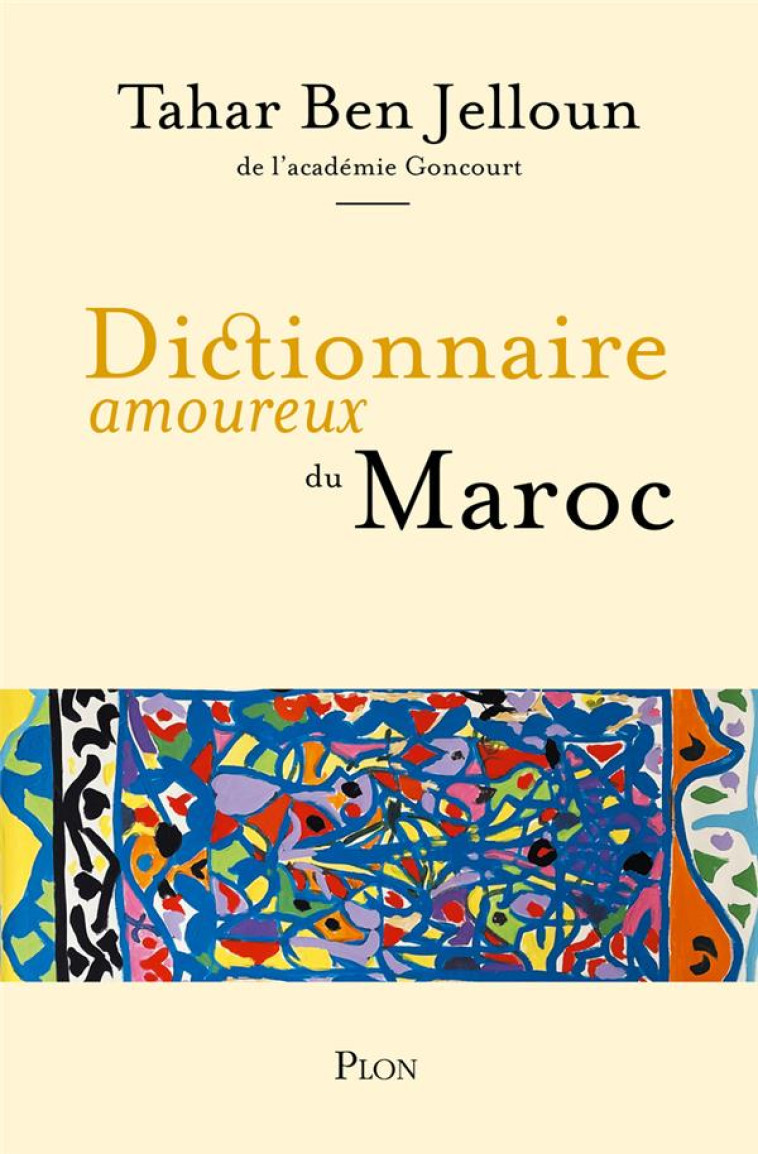 DICTIONNAIRE AMOUREUX DU MAROC - BEN JELLOUN - PLON