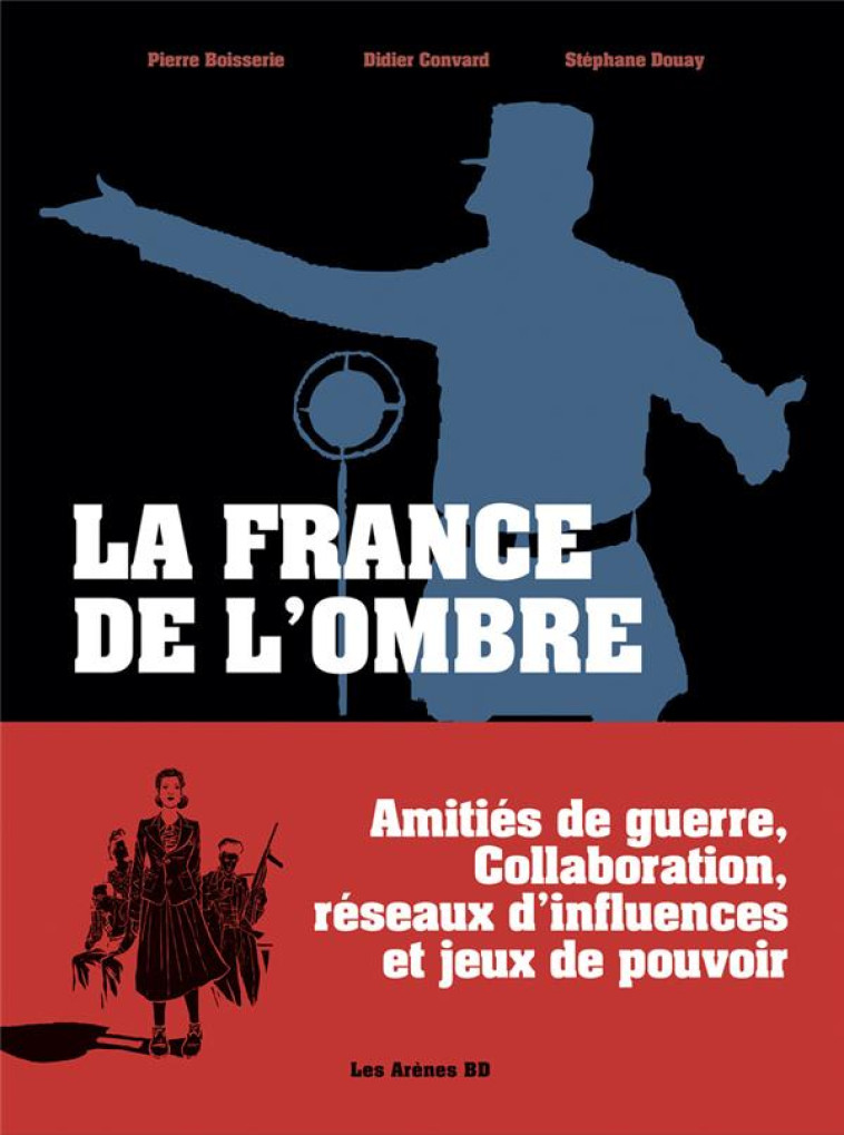 LA FRANCE DE L-OMBRE - CHRONIQUES DES ANNEES ROUGE ET NOIRS - INTEGRALE - CONVARD/BOISSERIE - ARENES