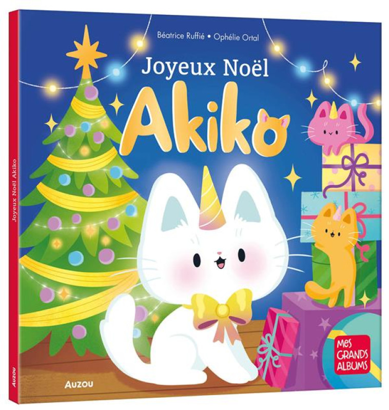 LE NOEL D-AKIKO - RUFFIE/ORTAL - PHILIPPE AUZOU