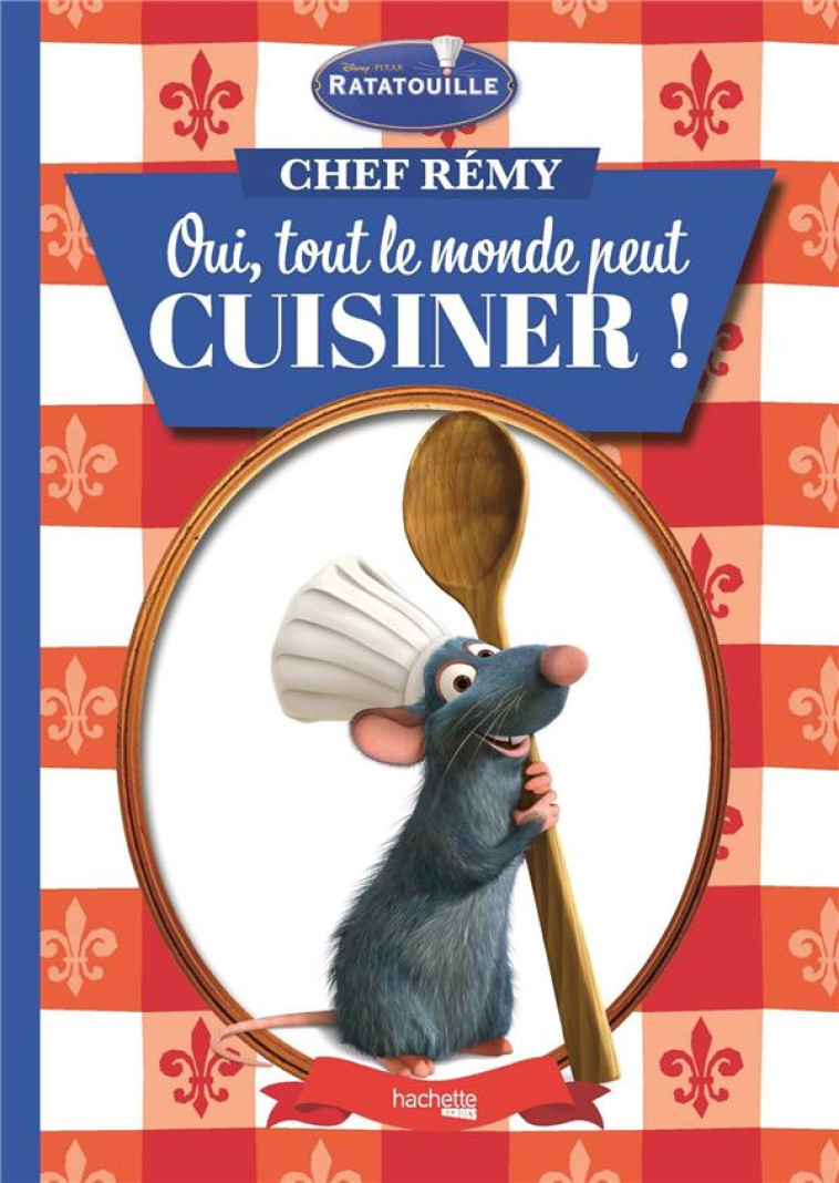 LES RECETTES DE REMY - TOUT LE MONDE PEUT CUISINER ! - XXX - HACHETTE