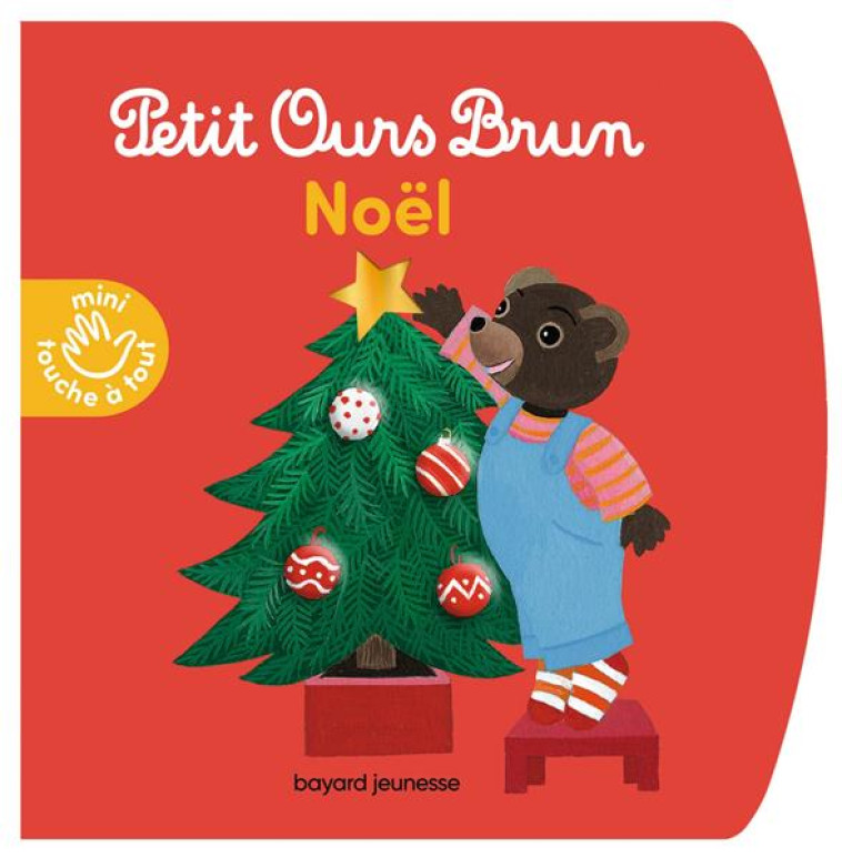 NOEL - PETIT OURS BRUN MINI TOUCHE-A-TOUT - BOUR LAURA - BAYARD JEUNESSE