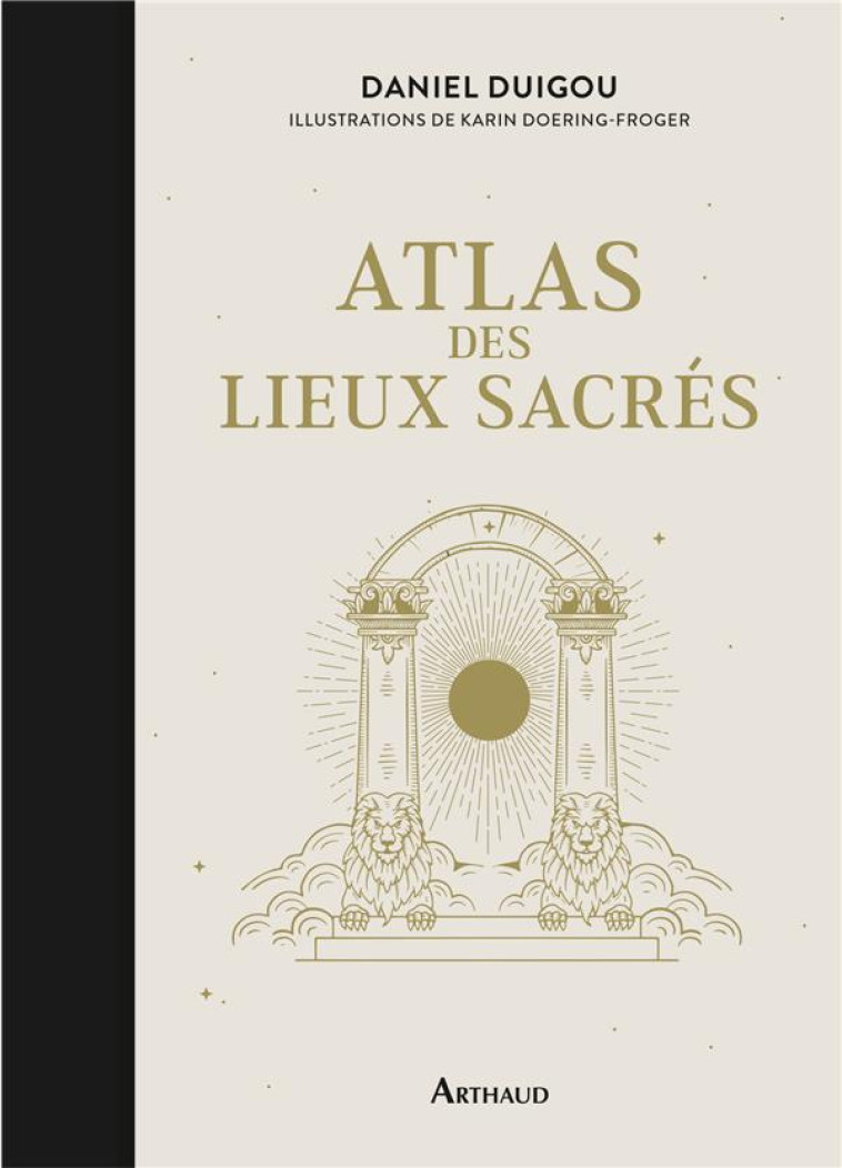 ATLAS DES LIEUX SACR?S - DUIGOU DANIEL - FLAMMARION