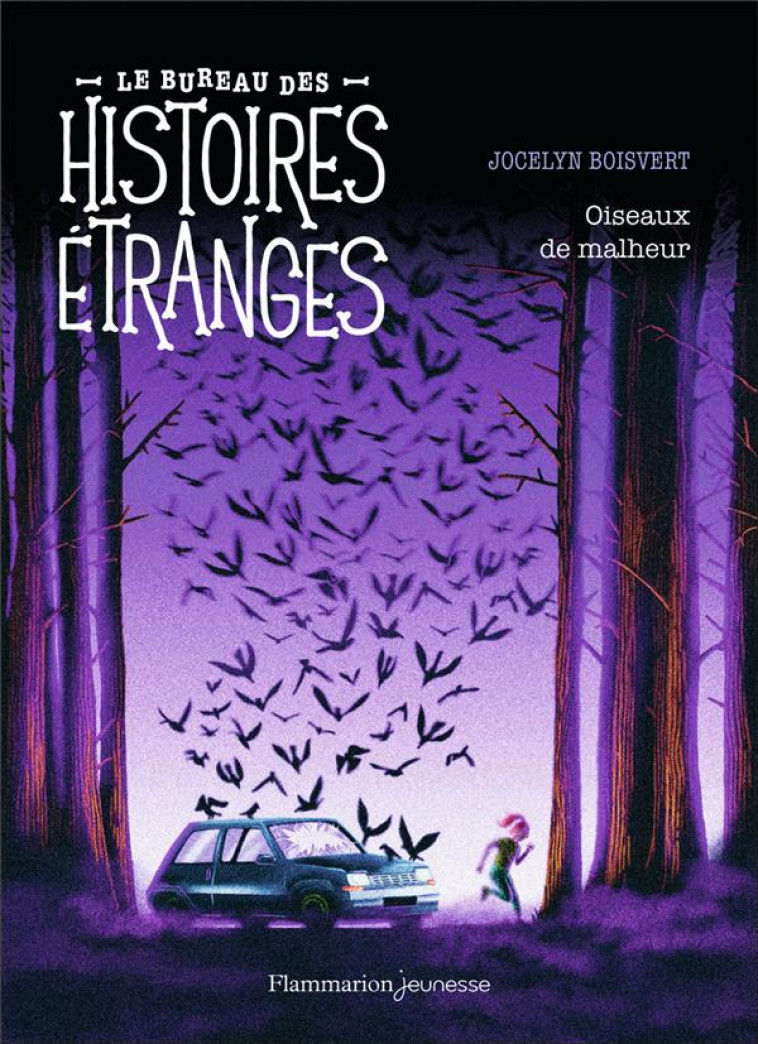 LE BUREAU DES AFFAIRES ETRANGES - OISEAUX DE MALHEUR - BOISVERT JOCELYN - FLAMMARION