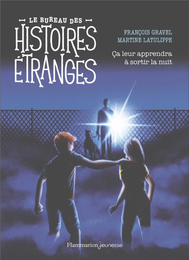 LE BUREAU DES AFFAIRES ETRANGES - CA LEUR APPRENDRA A SORTIR LA NUIT - GRAVEL FRANCOIS - FLAMMARION