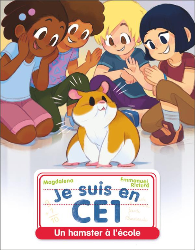 JE SUIS EN CE1 - T24 - UN HAMSTER A L-ECOLE - MAGDALENA/RISTORD - FLAMMARION