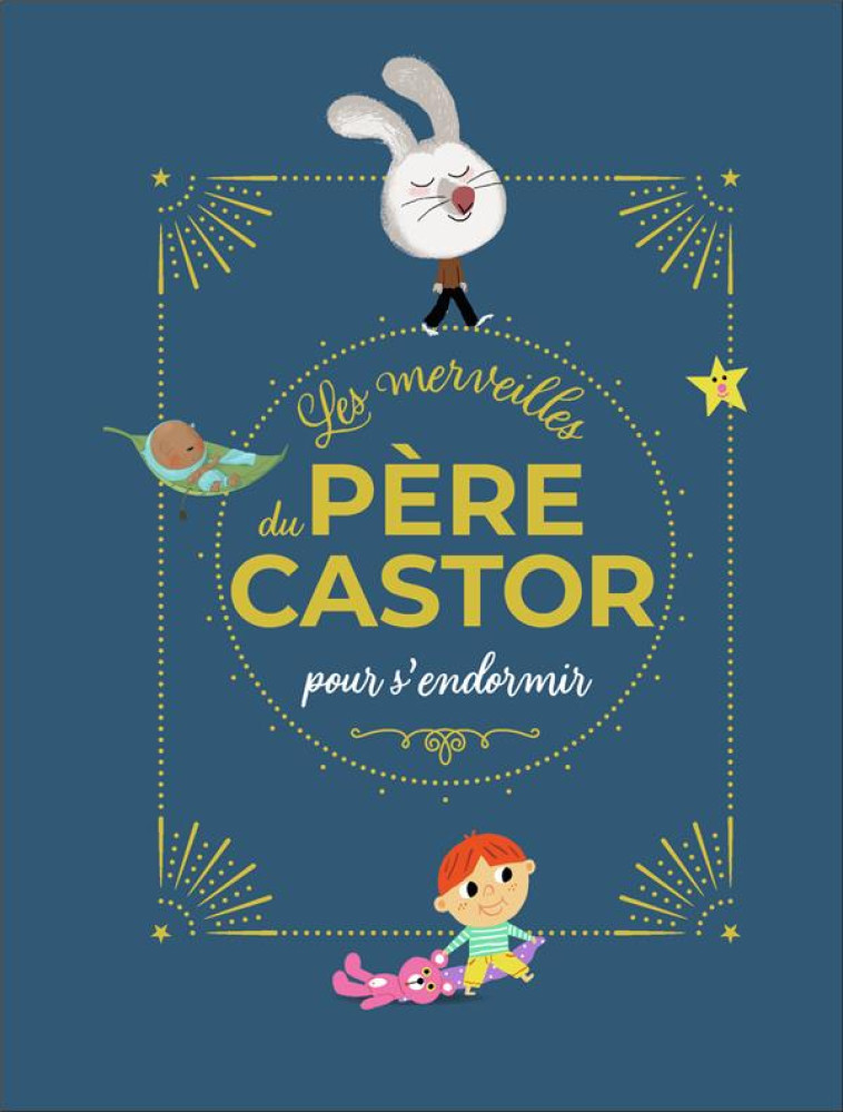 LES MERVEILLES DU PERE CASTOR - HISTOIRES POUR S-ENDORMIR - COLLECTIF - FLAMMARION