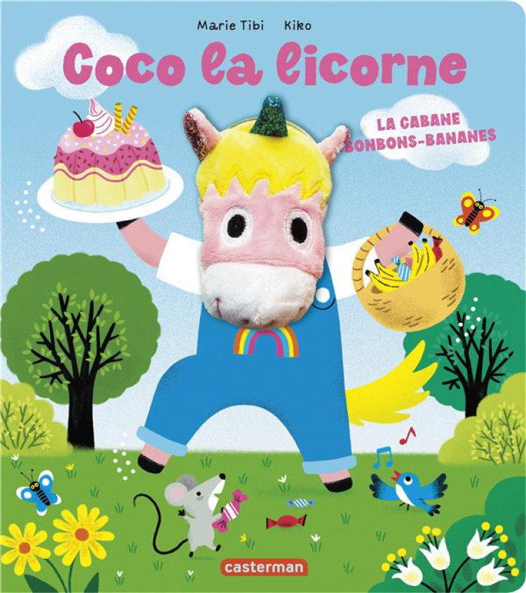 COCO LA LICORNE, LA CABANE BONBONS-BANANES - TIBI/KIKO - CASTERMAN