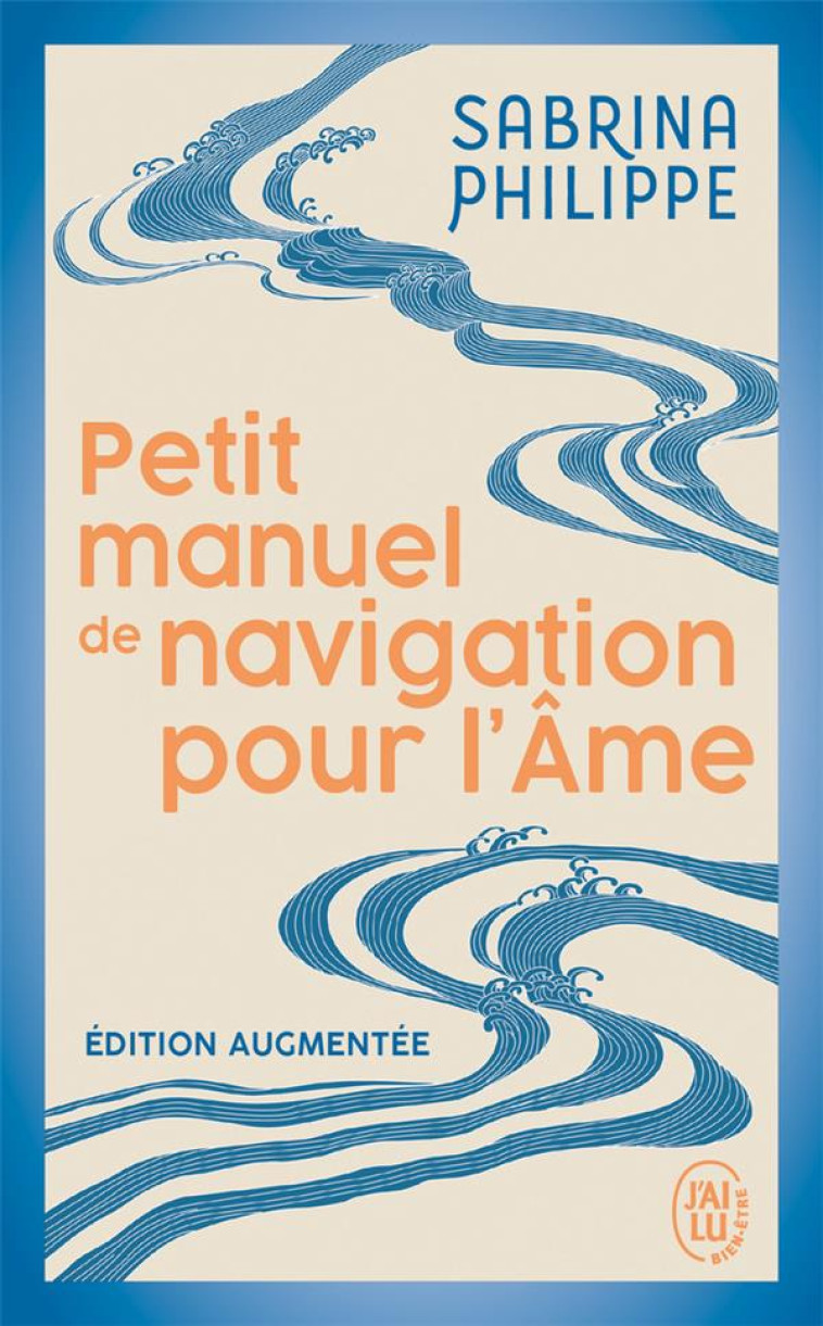 PETIT MANUEL DE NAVIGATION POUR L-AME - EDITION AUGMENTEE - PHILIPPE SABRINA - J'AI LU