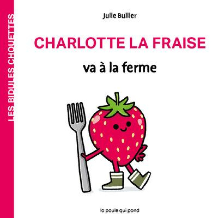 CHARLOTTE LA FRAISE VA A LA FERME - BULLIER JULIE - BLACKLEPHANT