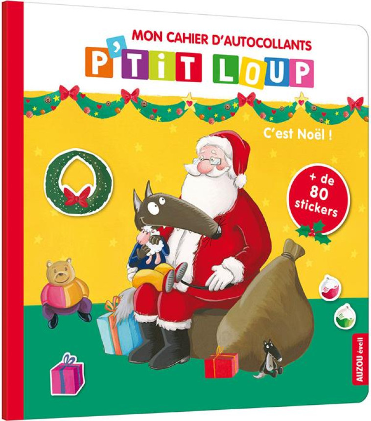 P-TIT LOUP - MON CAHIER D-AUTOCOLLANTS - C-EST NOEL ! - LALLEMAND/THUILLIER - PHILIPPE AUZOU