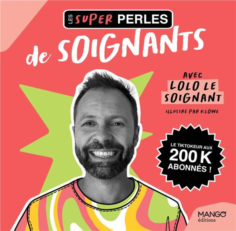 LES SUPER PERLES DES SOIGNANTS - LOLO LE SOIGNANT - MANGO