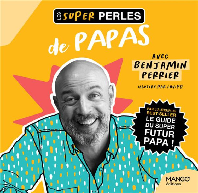 LES SUPER PERLES DE LA VIE DE PAPA - PERRIER/LAVIPO - MANGO