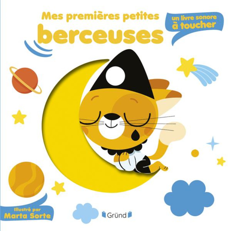 MES PREMIERES PETITES BERCEUSES - UN LIVRE SONORE A TOUCHER - SORTE MARTA - GRUND