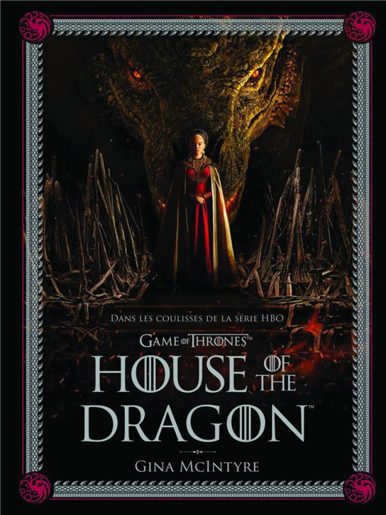 DANS LES COULISSES DE HOUSE OF THE DRAGON - MCINTYRE GINA - HUGINN MUNINN