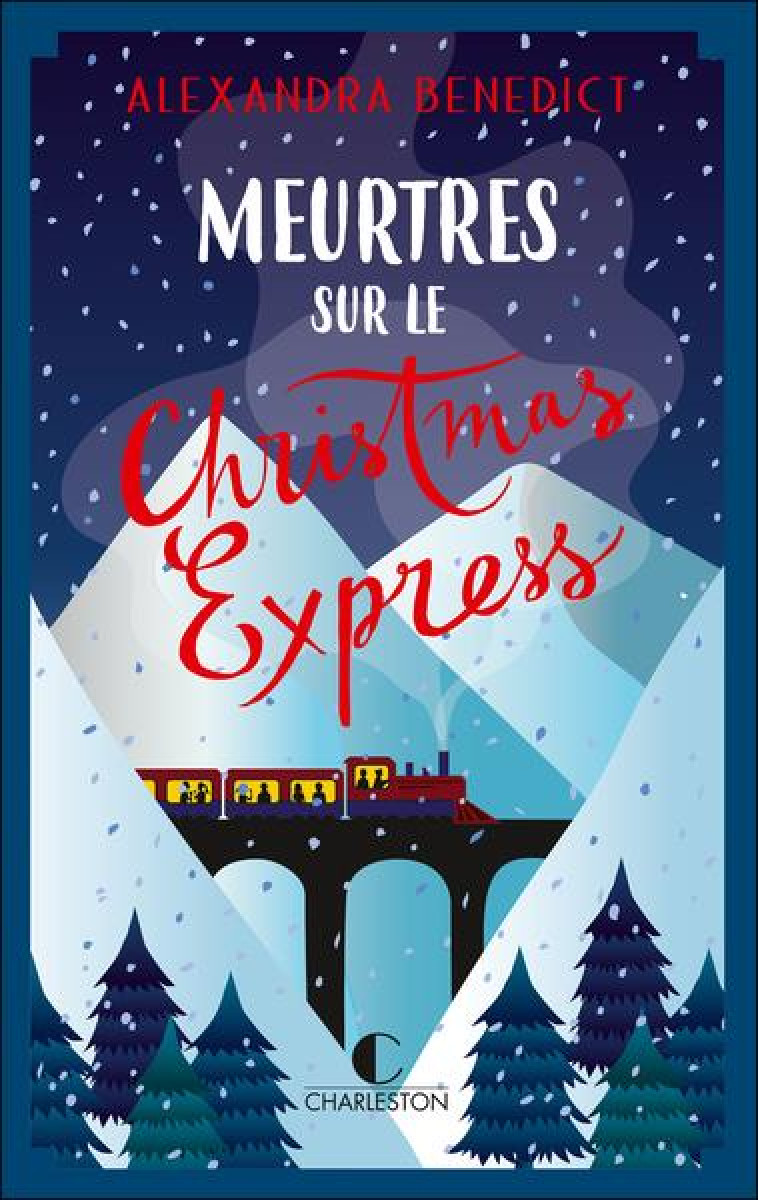 MEURTRES SUR LE CHRISTMAS EXPRESS - BENEDICT ALEXANDRA - CHARLESTON