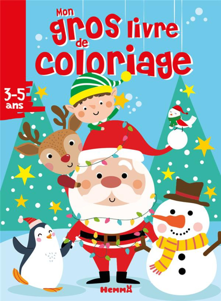 MON GROS LIVRE DE COLORIAGE (PERE NOEL, LUTIN ET LEURS AMIS) - COLLECTIF - HEMMA