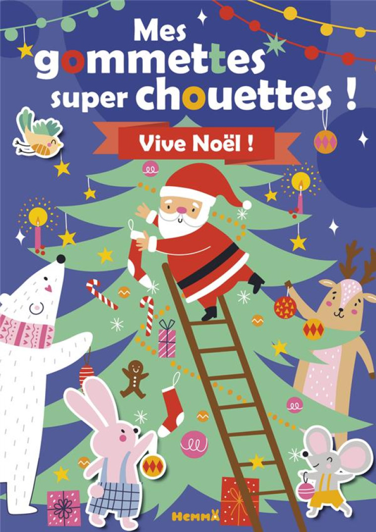 MES GOMMETTES SUPER CHOUETTES ! VIVE NOEL ! - COLLECTIF - HEMMA