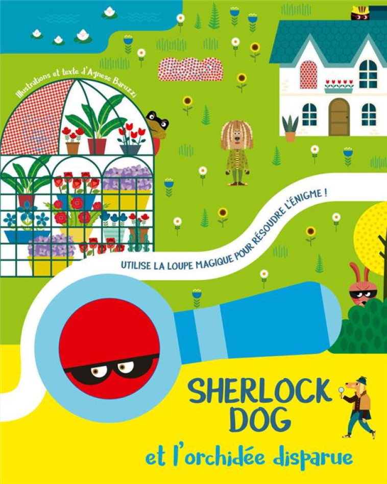 SHERLOCK DOG ET L-ORCHIDEE DISPARUE - UTILISE LA LOUPE MAGIQUE POUR RESOUDRE L-ENIGME - BARUZZI AGNESE - NC