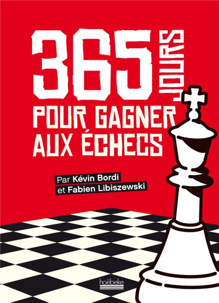 365 JOURS POUR GAGNER AUX ECHECS (TP) - LIBISZEWSKI/BORDI - GALLIMARD