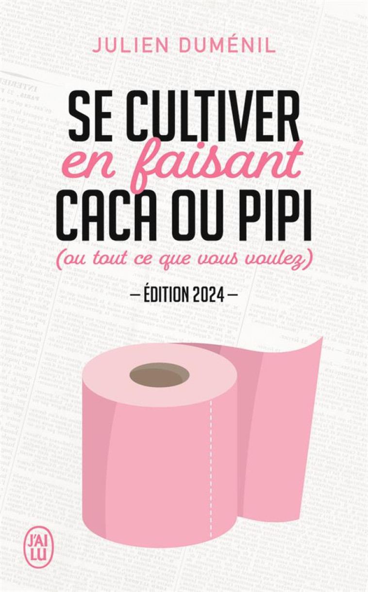 SE CULTIVER EN FAISANT CACA OU PIPI - EDITION 2024 - DUMENIL/GAUER - J'AI LU