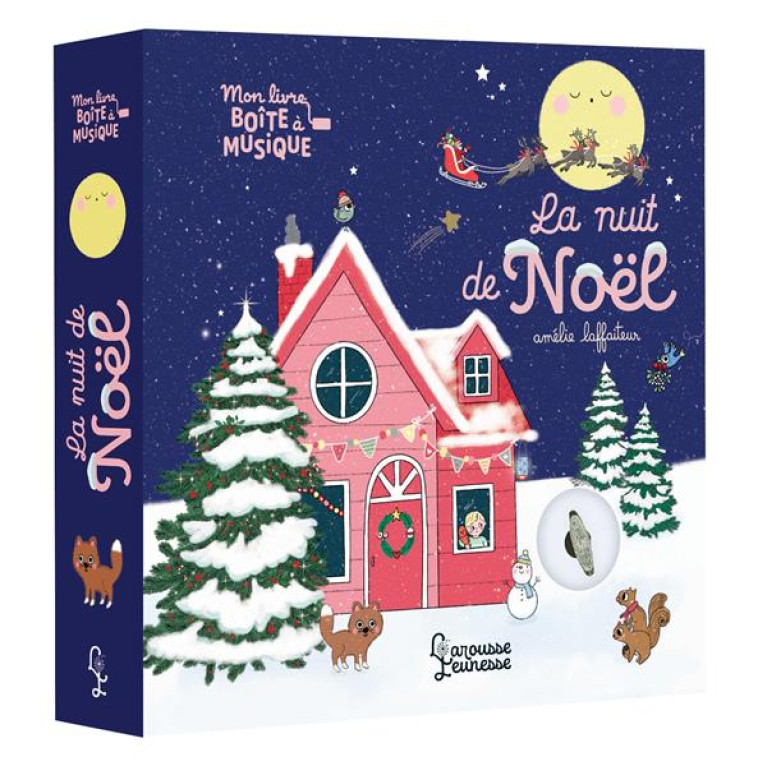 MON LIVRE BOITE A MUSIQUE - LA NUIT DE NOEL - LAFFAITEUR AMELIE - LAROUSSE