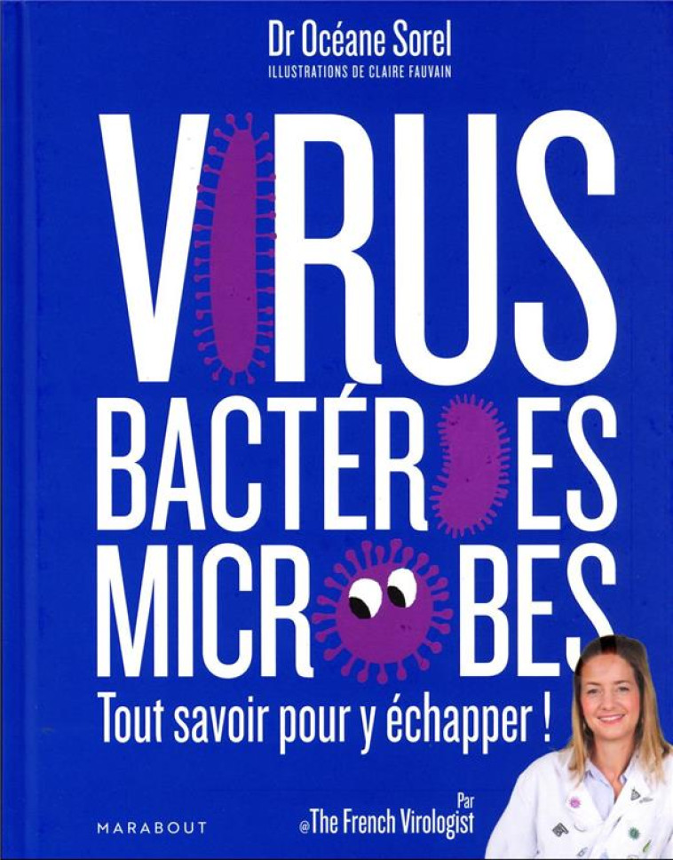 VIRUS, BACTERIES, MICROBES TOUT SAVOIR POUR Y ECHAPPER - SOREL OCEANE - MARABOUT