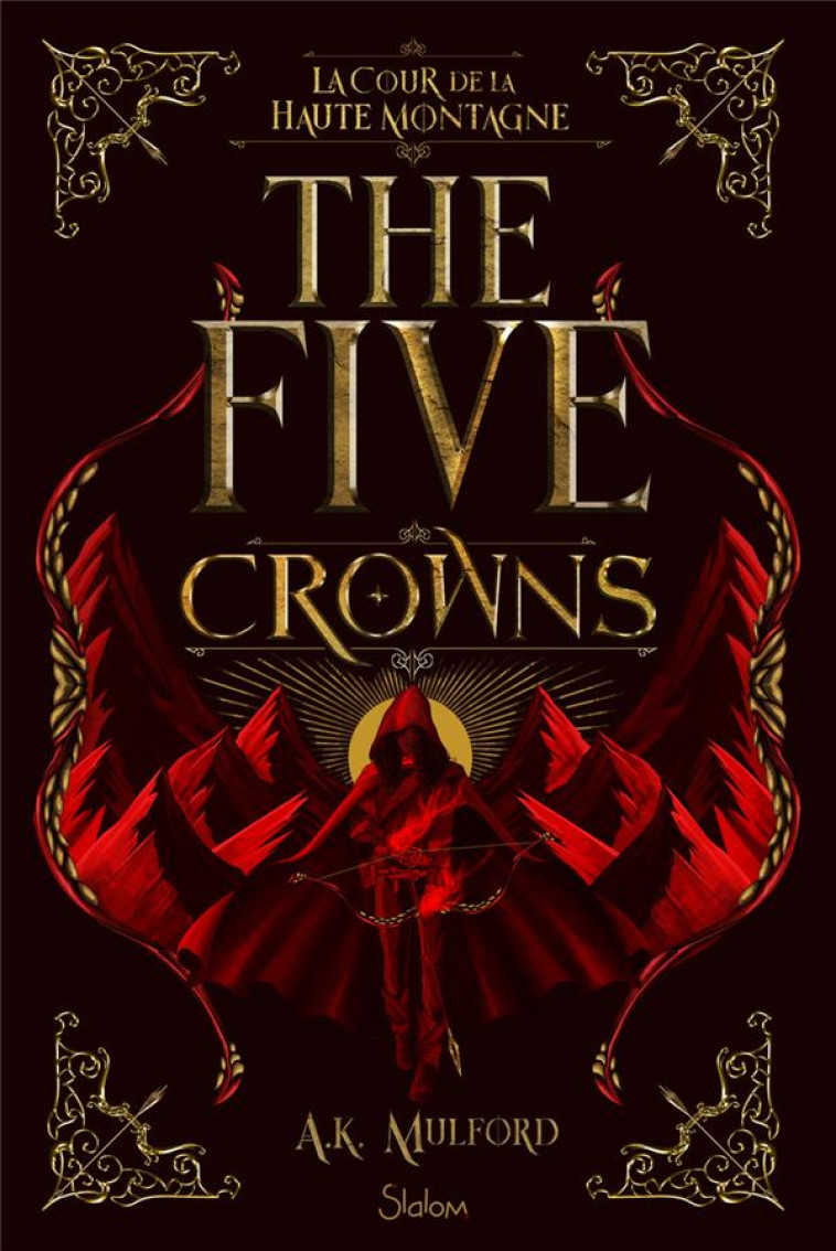 THE FIVE CROWNS - TOME 1 LA COUR DE LA HAUTE MONTAGNE - MULFORD A. K. - SLALOM