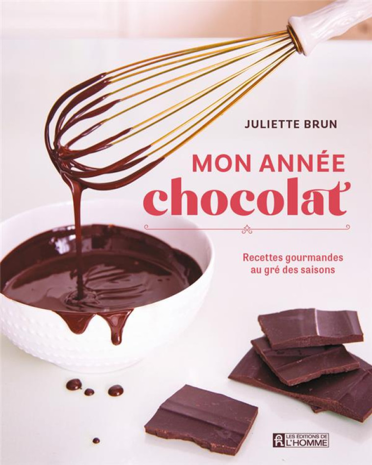 MON ANNEE CHOCOLAT. RECETTES GOURMANDES AU GRE DES SAISONS - BRUN/MAY - L HOMME