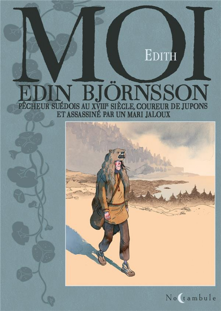 MOI EDIN BJORNSSON, PECHEUR SUEDOIS AU XVIIIE SIECLE COUREUR DE JUPONS ET ASSASSINE PAR UN MARI JALO - EDITH - OXYMORE