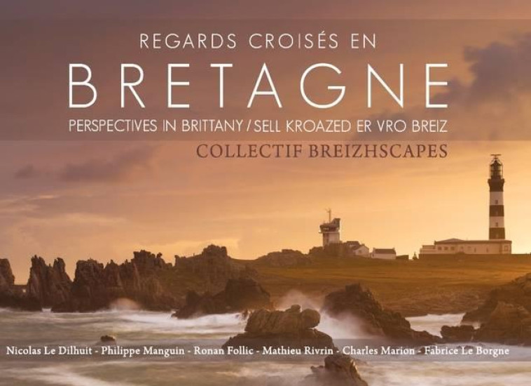 REGARDS CROISES EN BRETAGNE - BREIZHSCAPES - BREIZHSCAPES