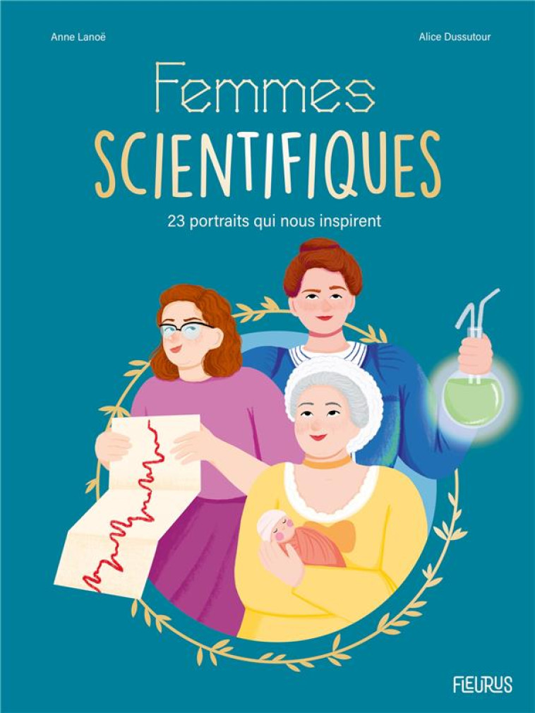 FEMMES SCIENTIFIQUES. 23 PORTRAITS QUI NOUS INSPIRENT - LANOE/DUSSUTOUR - FLEURUS