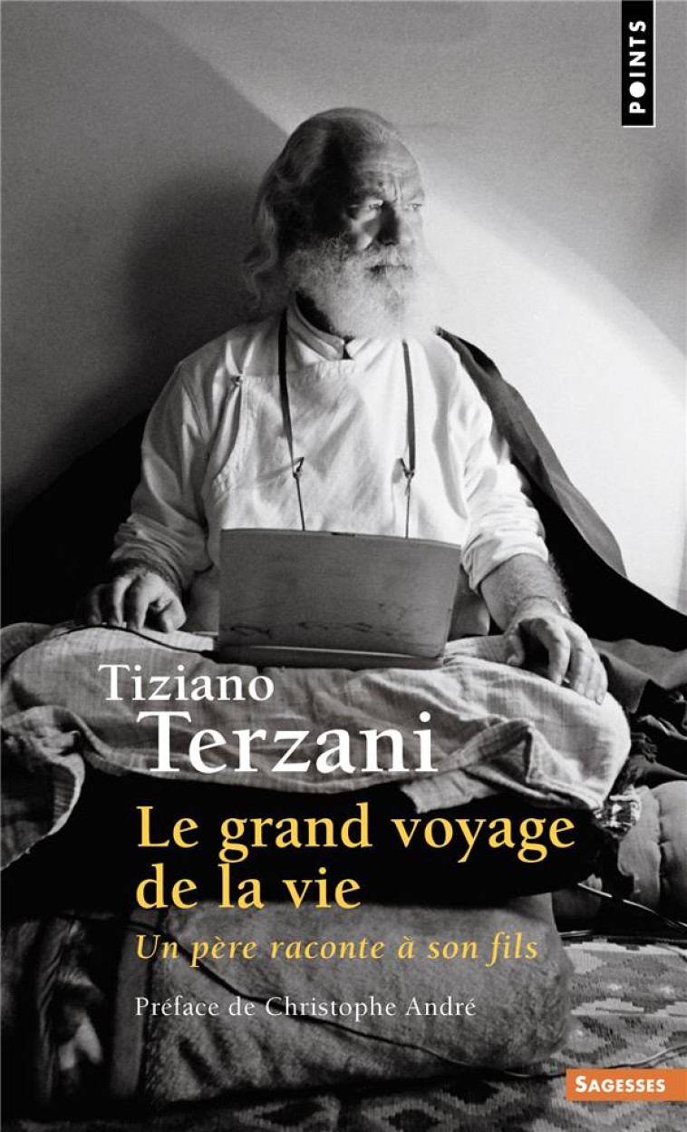 LE GRAND VOYAGE DE LA VIE. UN PERE RACONTE A SON FILS - TERZANI TIZIANO - POINTS